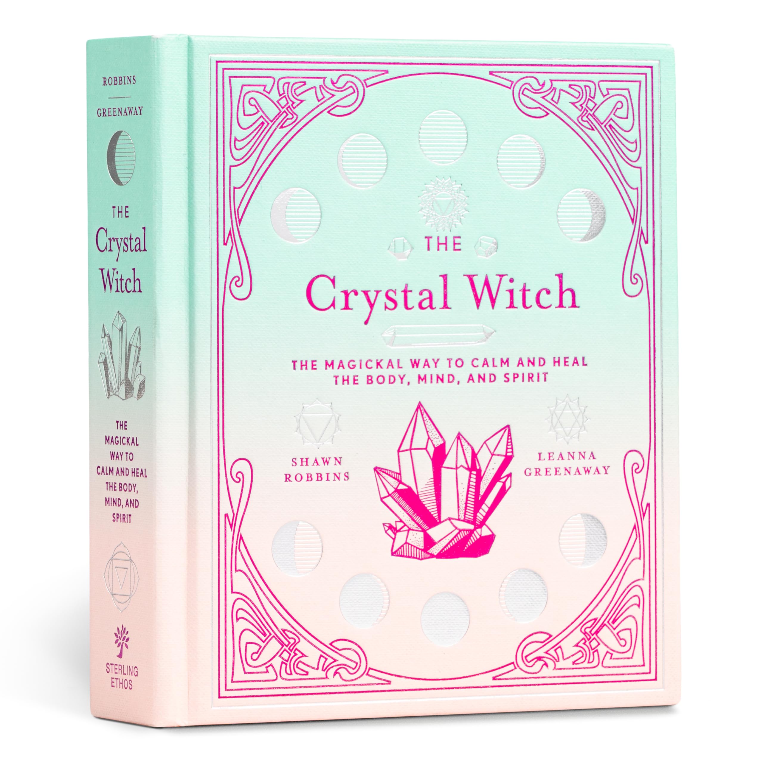 The Crystal Witch: The Magickal Way to Calm and Heal the Body, Mind, and Spiritvolume 6 by Greenaway, Leanna