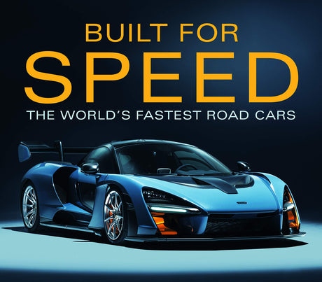 Built for Speed: The World's Fastest Road Cars -- Publications International Ltd, Hardcover