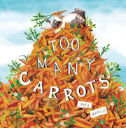 Too Many Carrots by Hudson, Katy