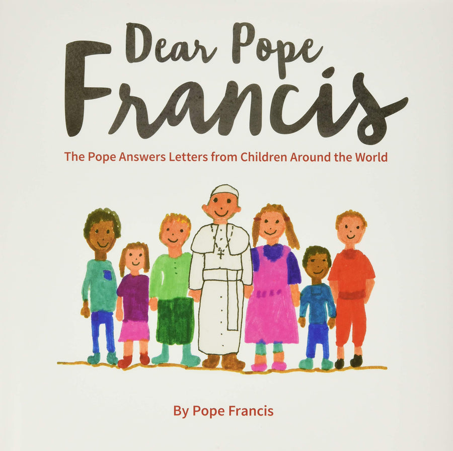 Dear Pope Francis: The Pope Answers Letters from Children Around the World -- Pope Francis, Hardcover