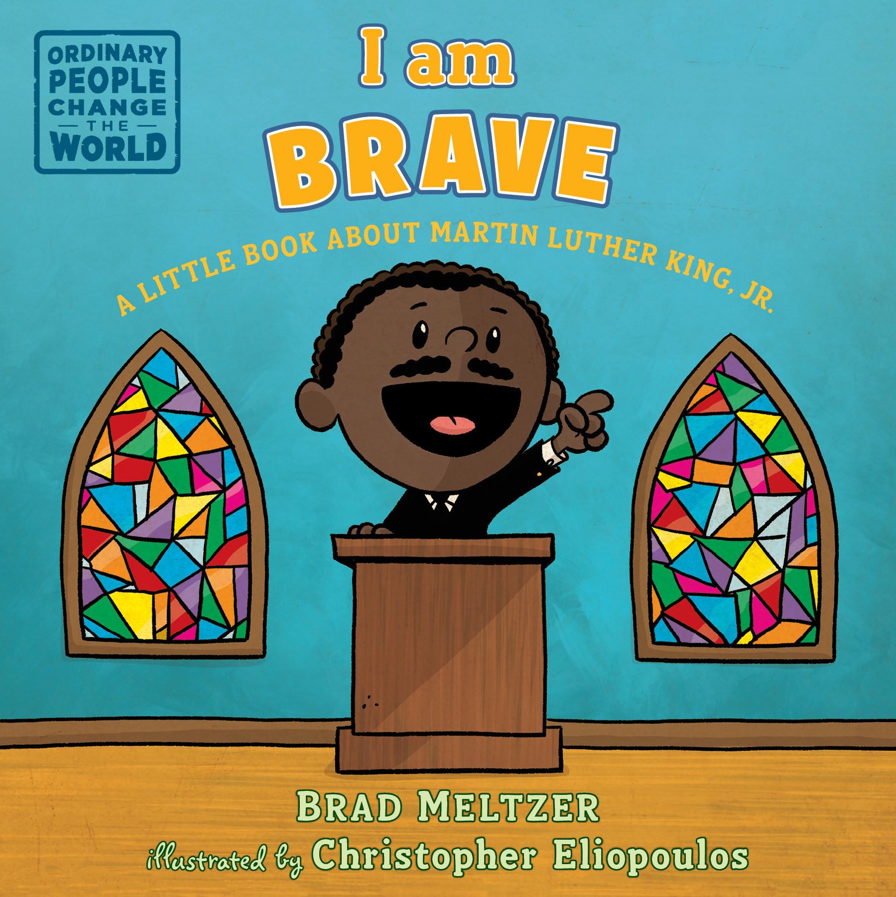 I Am Brave: A Little Book about Martin Luther King, Jr. by Meltzer, Brad
