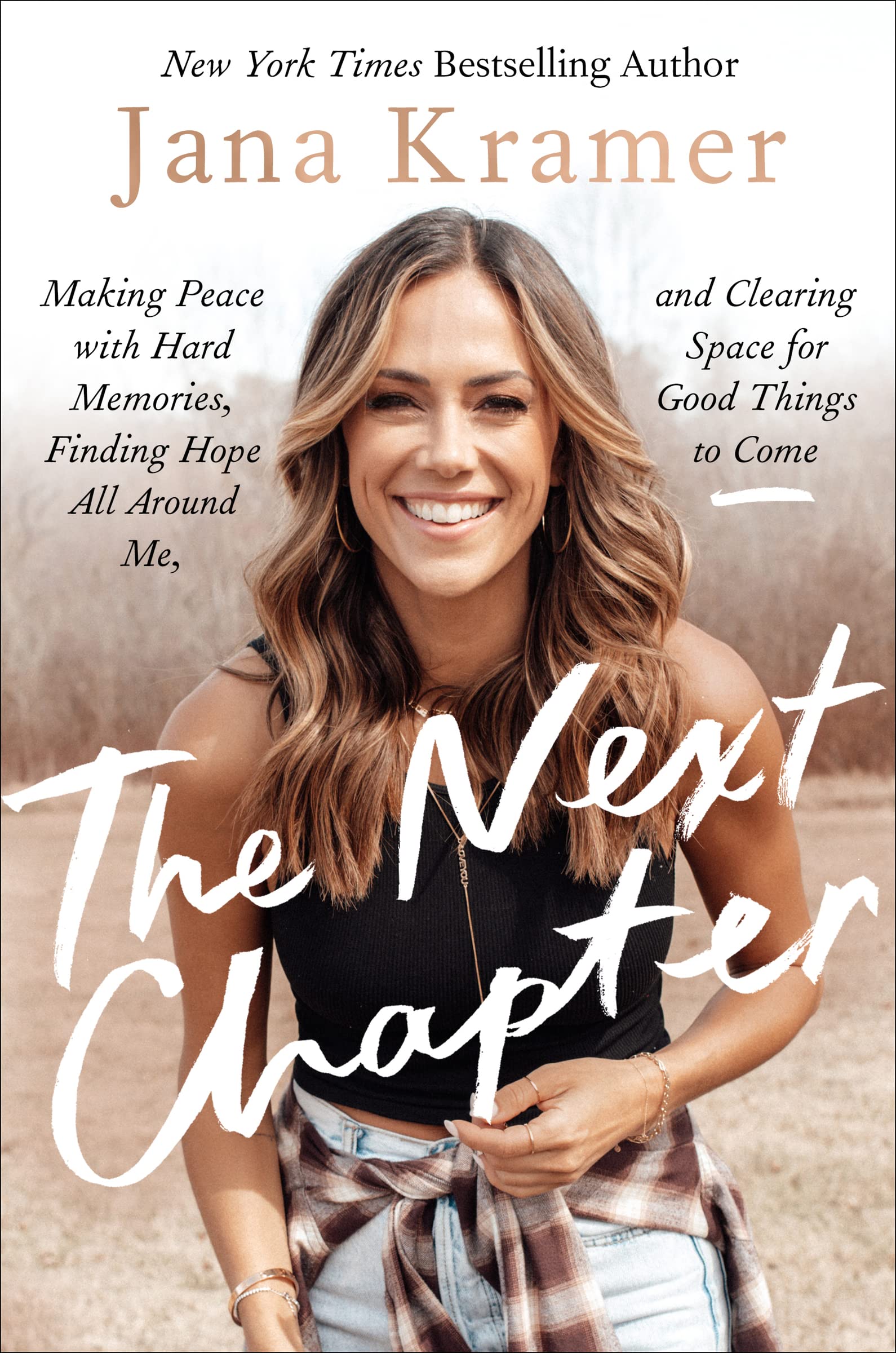 The Next Chapter: Making Peace with Hard Memories, Finding Hope All Around Me, and Clearing Space for Good Things to Come by Kramer, Jana