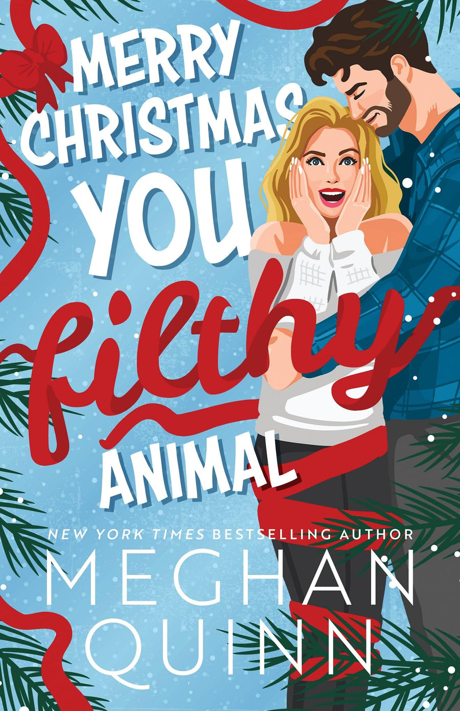 Merry Christmas, You Filthy Animal (Standard Edition) -- Meghan Quinn, Paperback