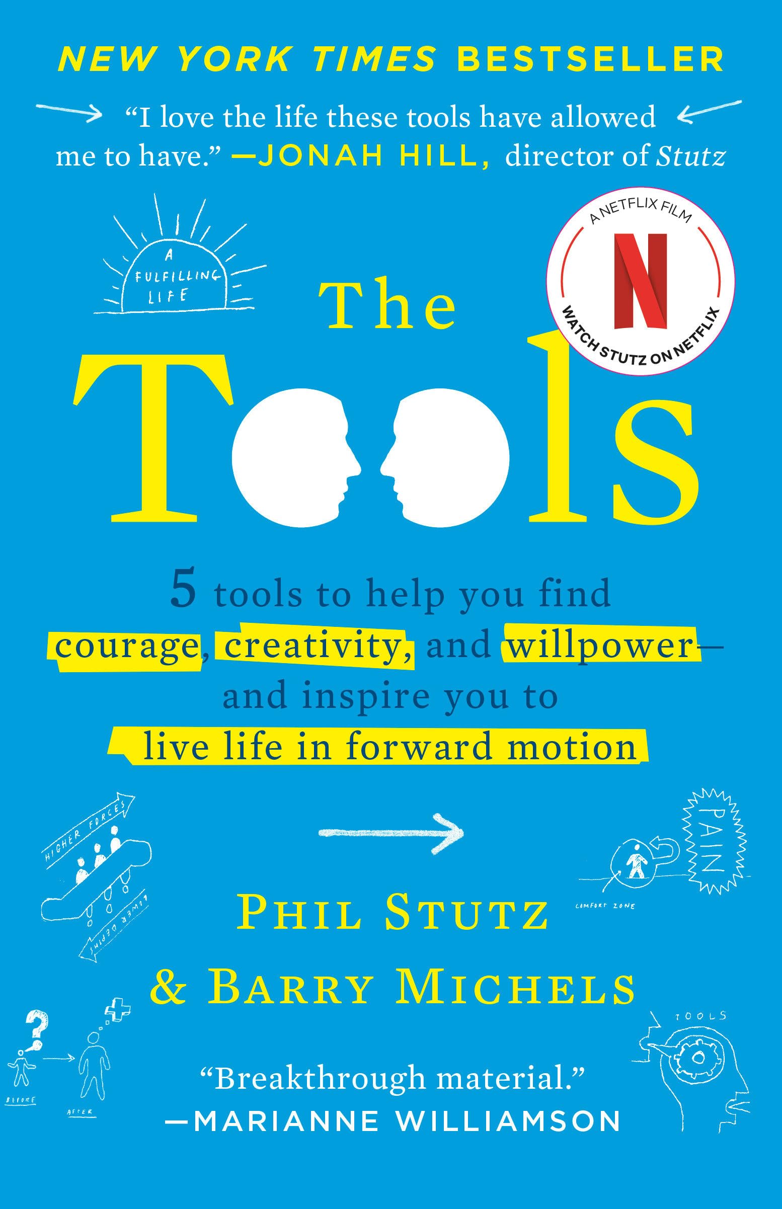 The Tools: 5 Tools to Help You Find Courage, Creativity, and Willpower--And Inspire You to Live Life in Forward Motion by Stutz, Phil