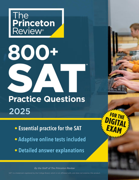 800+ SAT Practice Questions, 2025: In-Book + Online Practice Tests for the Digital SAT -- The Princeton Review, Paperback