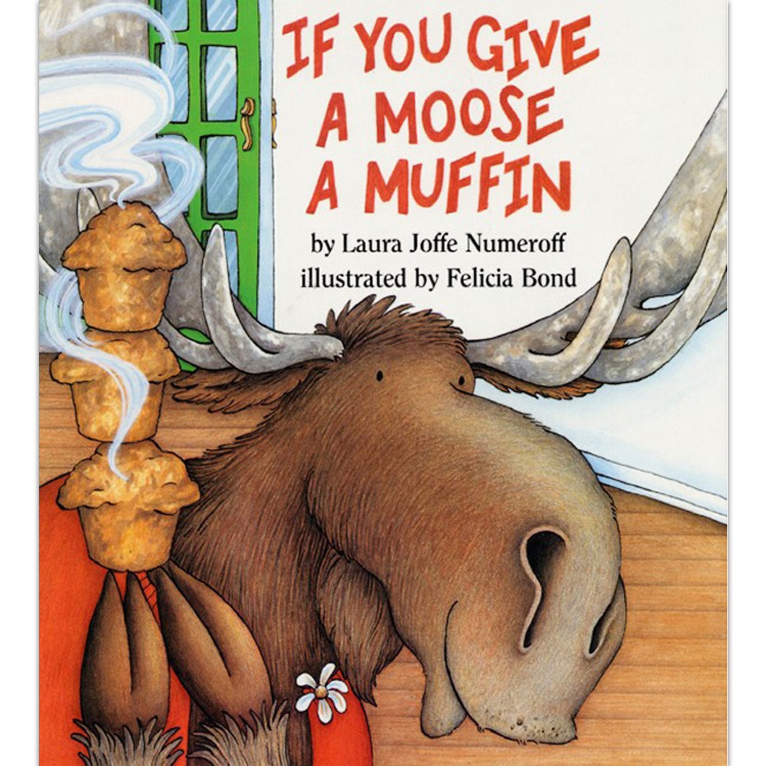 If You Give a Moose a Muffin by Numeroff, Laura Joffe