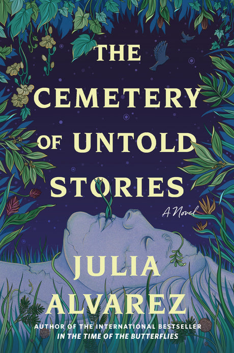 The Cemetery of Untold Stories -- Julia Alvarez, Hardcover