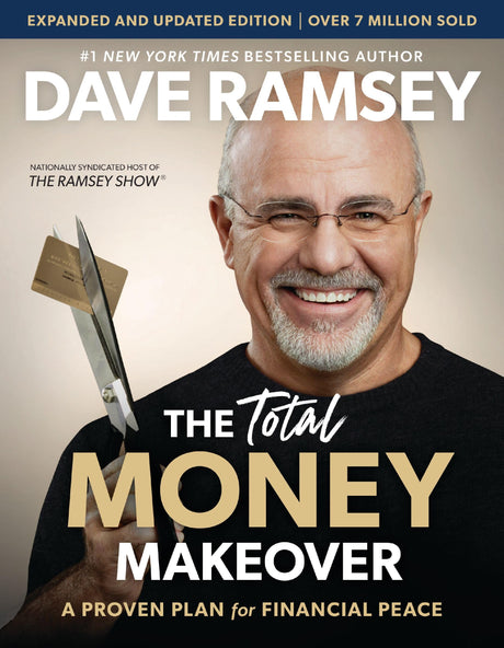 The Total Money Makeover Updated and Expanded: A Proven Plan for Financial Peace -- Dave Ramsey, Hardcover