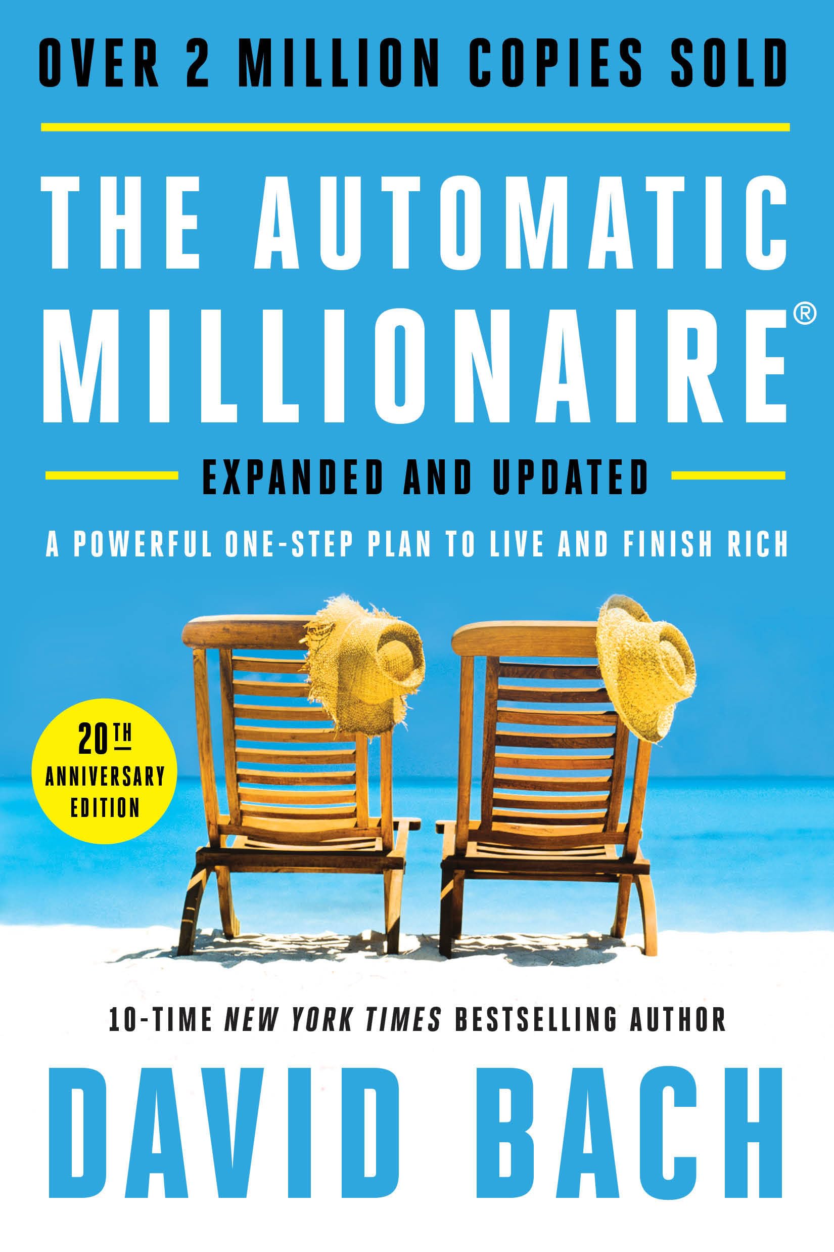 The Automatic Millionaire, 20th Anniversary Edition: A Powerful One-Step Plan to Live and Finish Rich by Bach, David