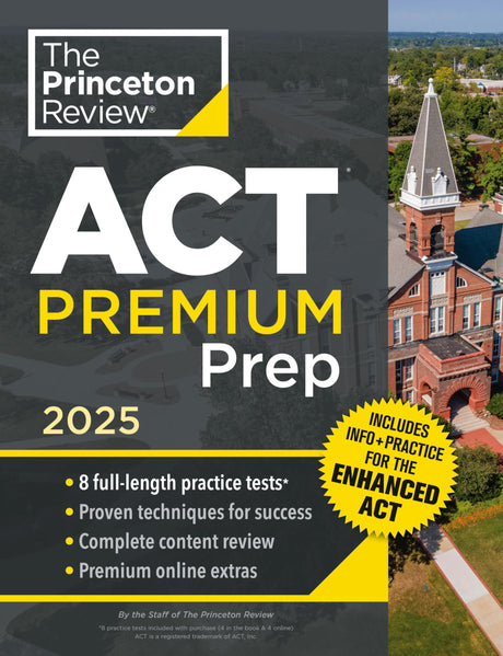 Princeton Review ACT Premium Prep, 2025: 8 Practice Tests + Content Review, Plus Info & Practice for the New Enhanced ACT -- The Princeton Review, Paperback