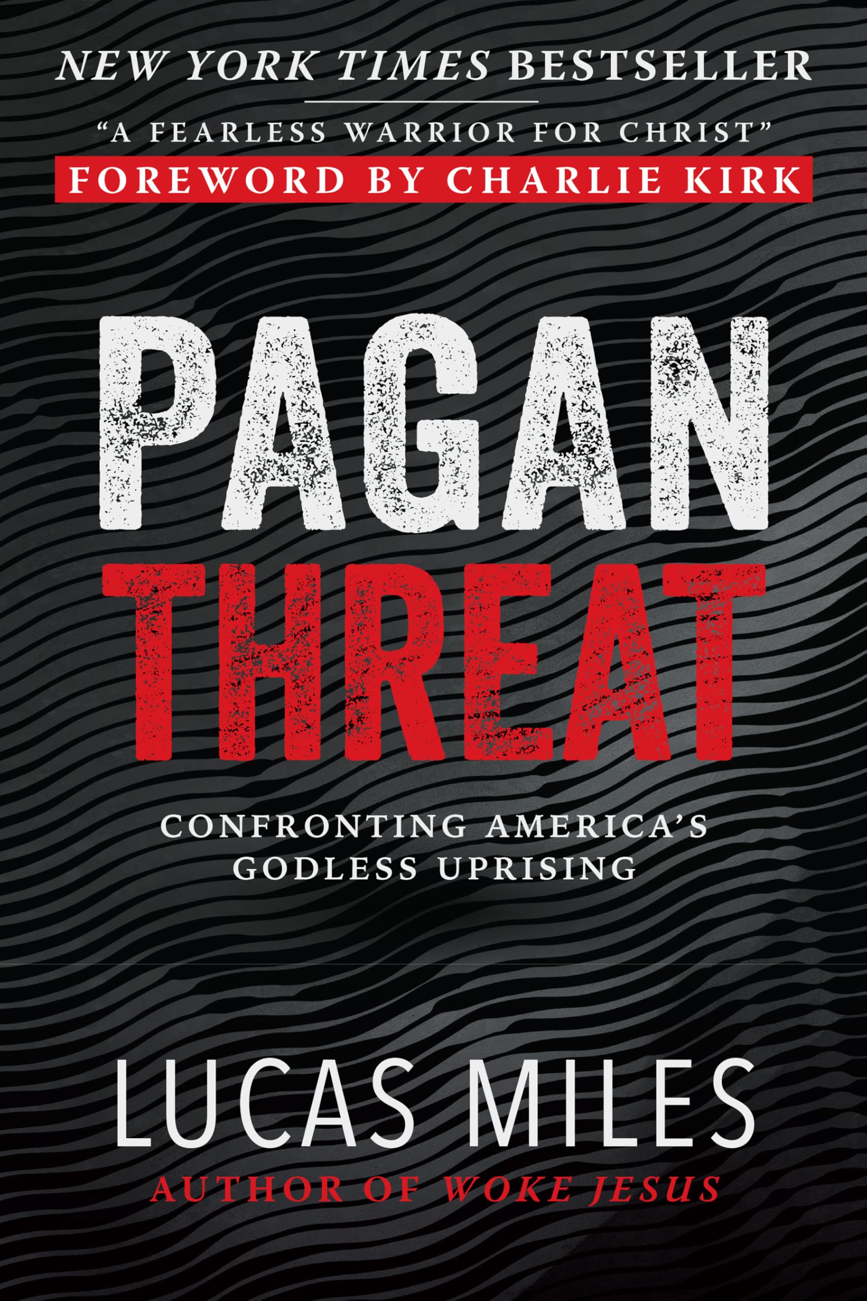 Pagan Threat: Confronting America's Godless Uprising with a Foreword by Charlie Kirk by Miles, Lucas