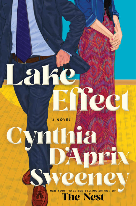 Lake Effect -- Cynthia D'Aprix Sweeney, Hardcover