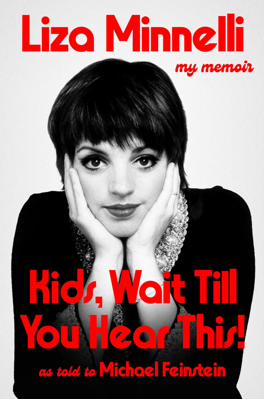Kids, Wait Till You Hear This! -- Liza Minnelli, Hardcover