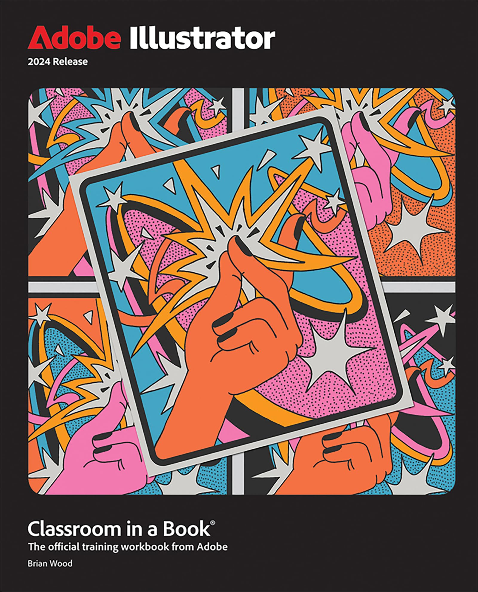 Adobe Illustrator Classroom in a Book 2024 Release by Wood, Brian