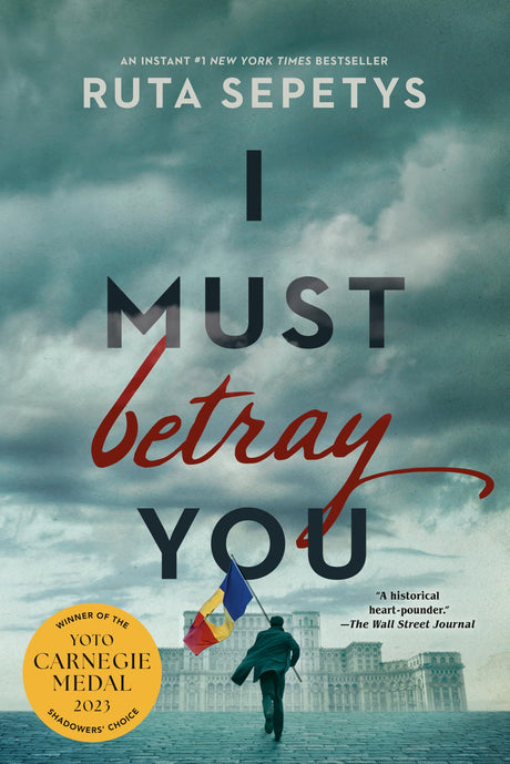 I Must Betray You -- Ruta Sepetys, Paperback