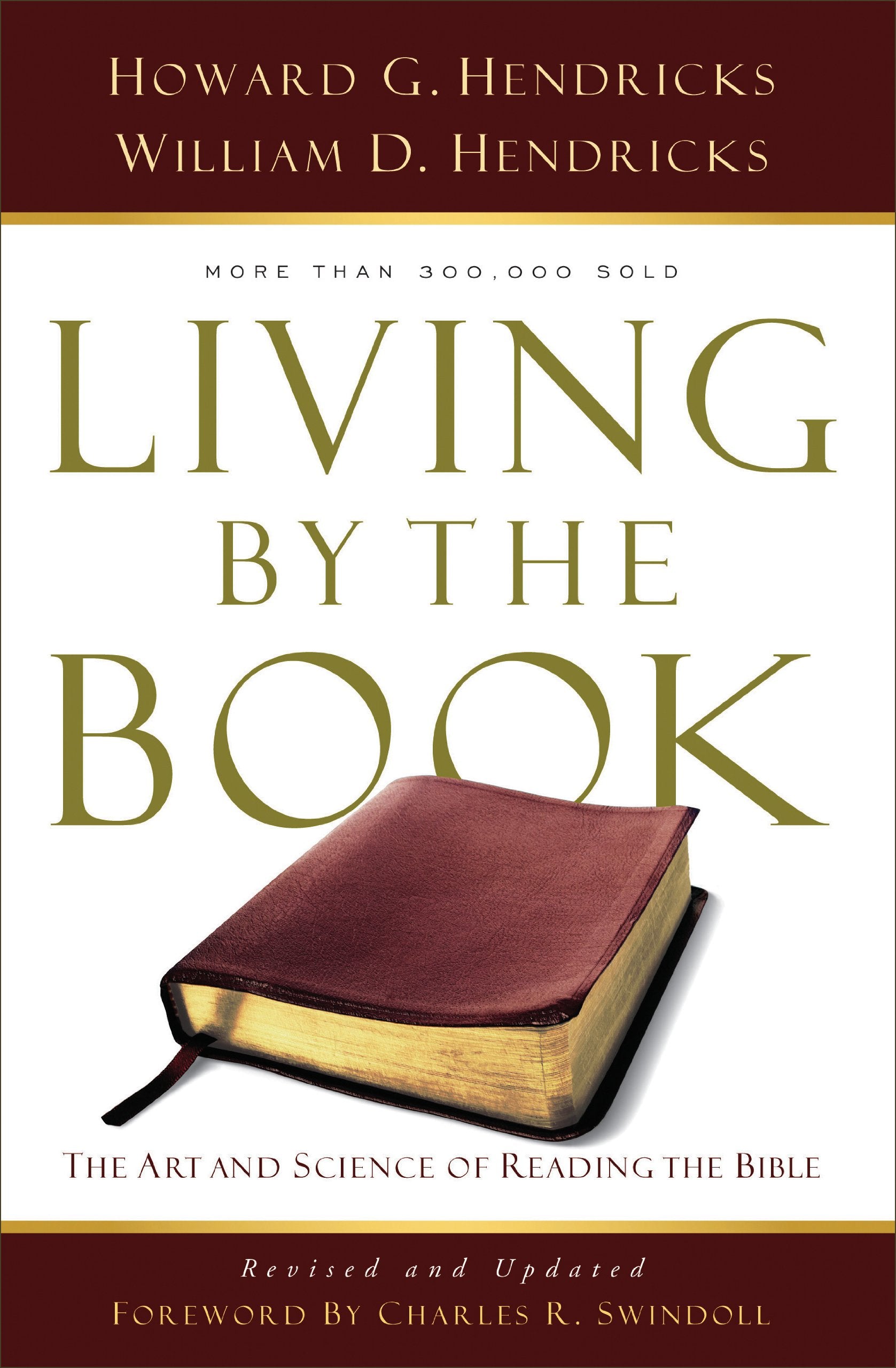 Living by the Book: The Art and Science of Reading the Bible by Hendricks, Howard G.