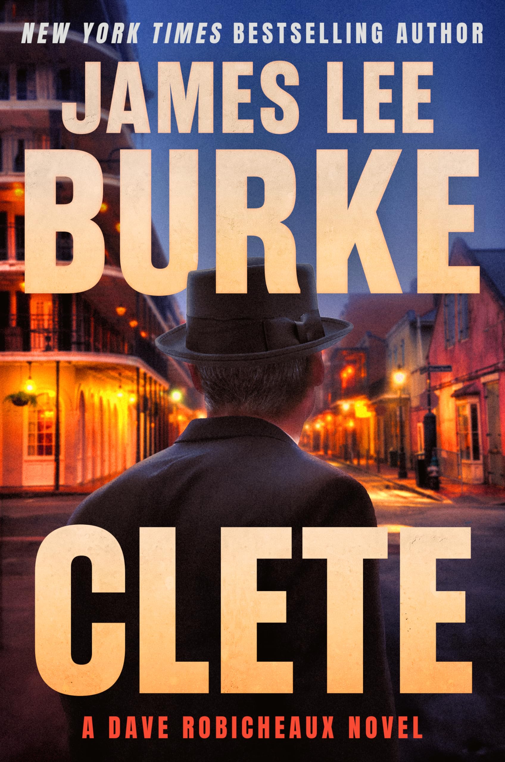 Clete: A Dave Robicheaux Novel by Burke, James Lee