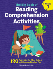 The Big Book of Reading Comprehension Activities, Grade 1: 120 Activities for After-School and Summer Reading Fun by Braun, Hannah