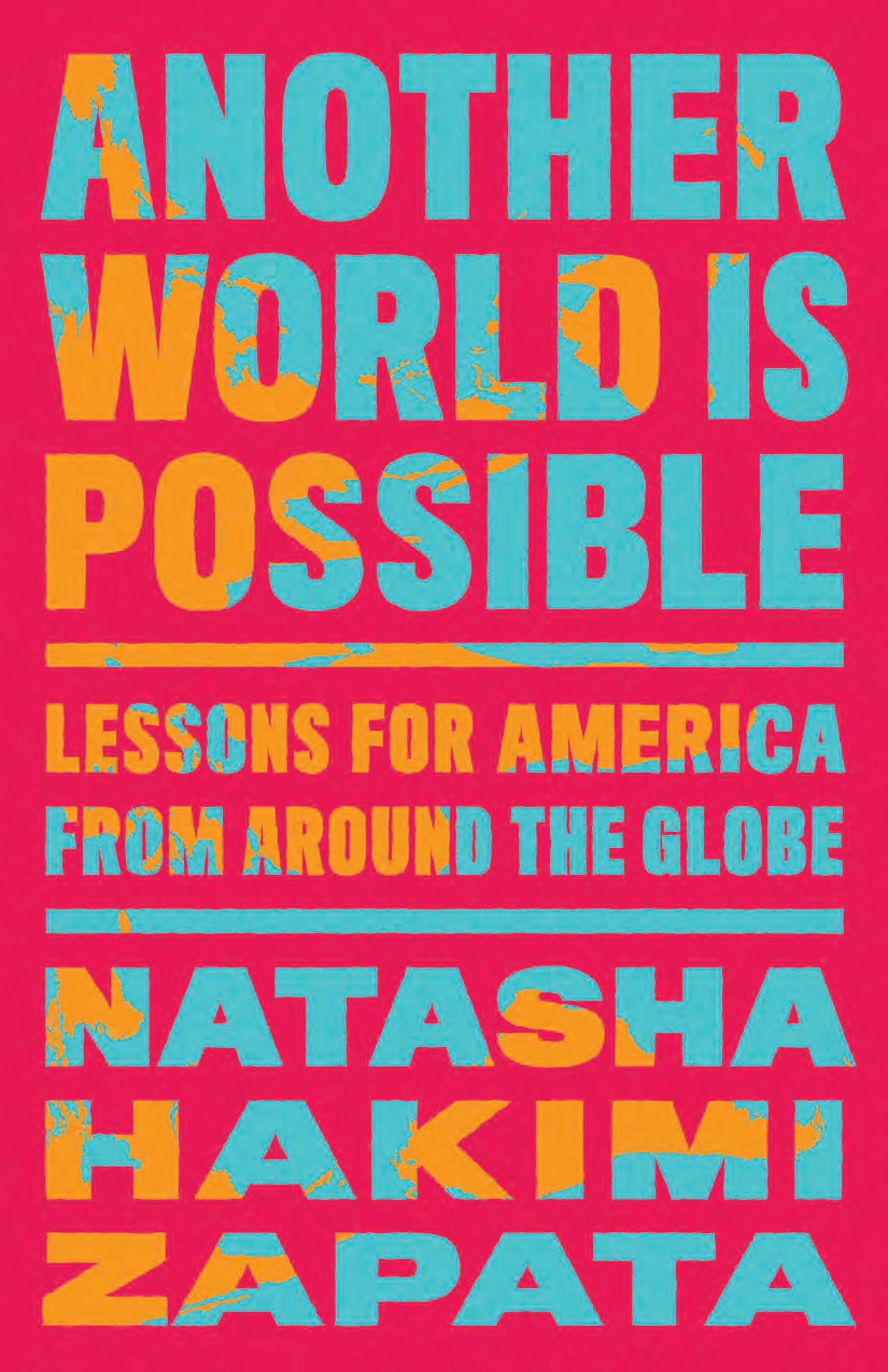 Another World Is Possible: Lessons for America from Around the Globe by Hakimi Zapata, Natasha