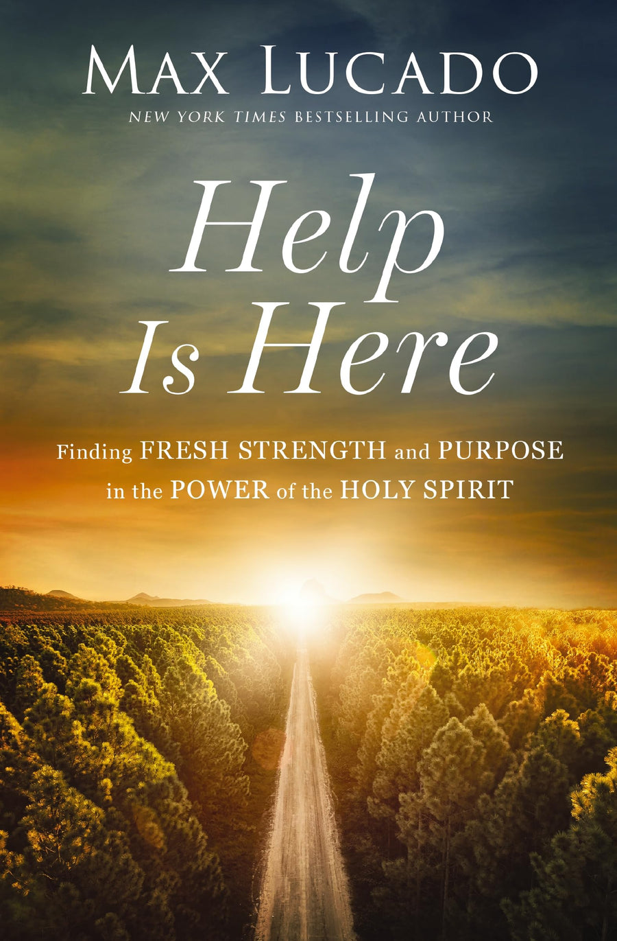 Help Is Here: Finding Fresh Strength and Purpose in the Power of the Holy Spirit -- Max Lucado, Paperback