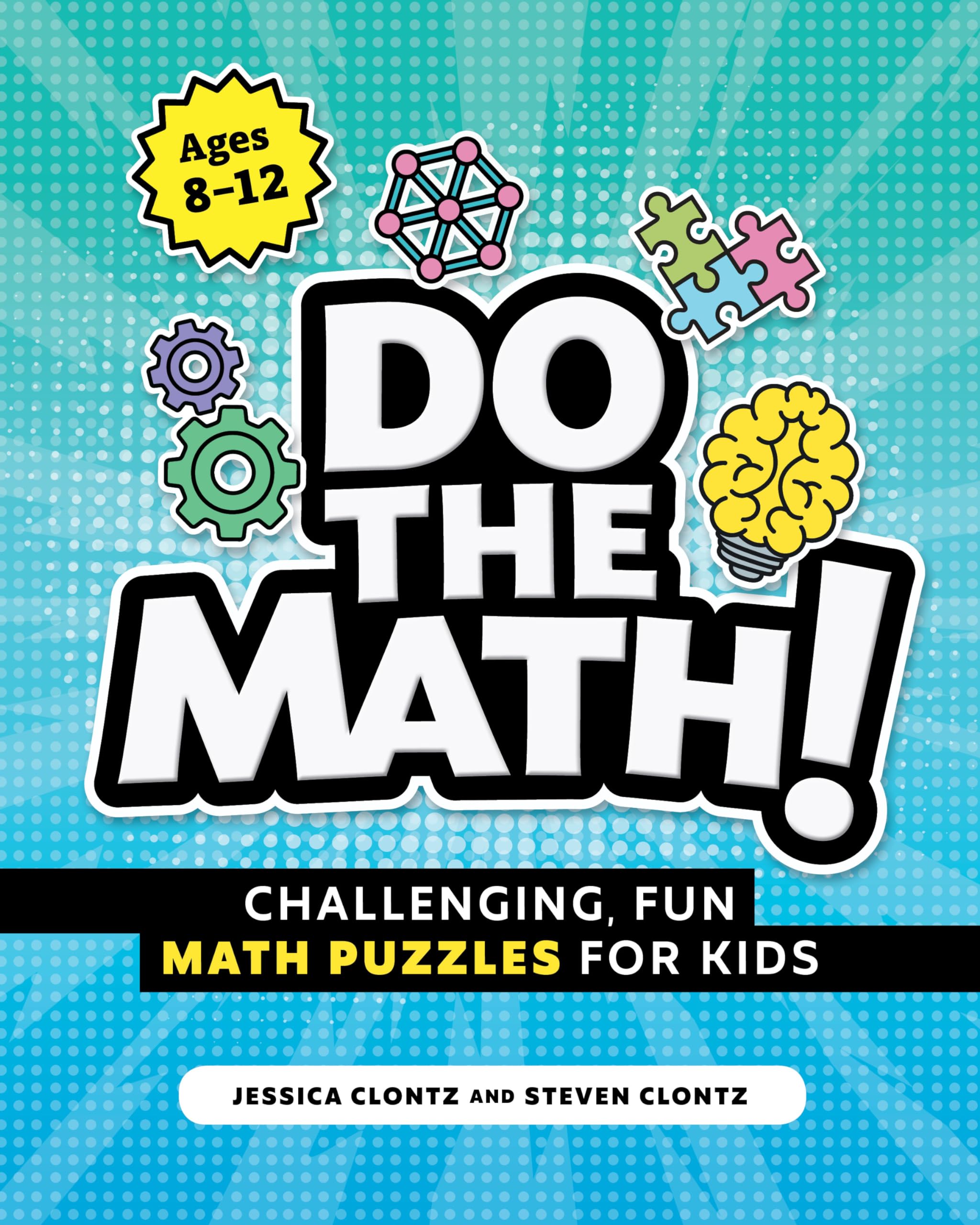 Do the Math!: Challenging, Fun Math Puzzles for Kids by Clontz, Steven