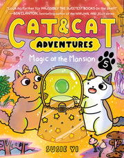 Cat & Cat Adventures: Magic at the Mansion: A Graphic Novel -- Susie Yi