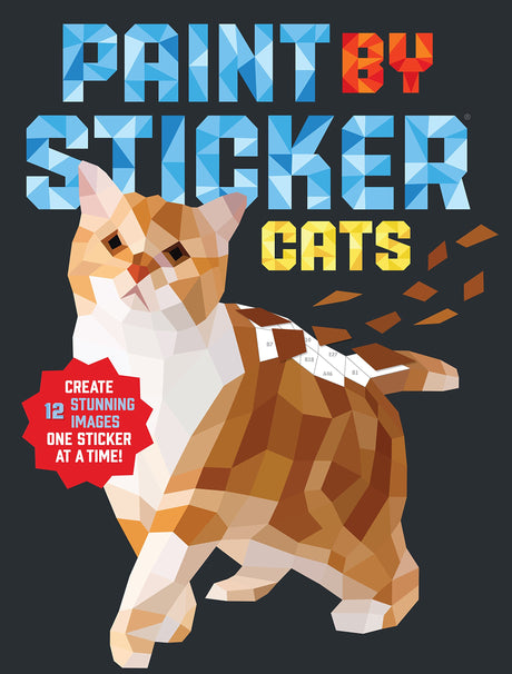 Paint by Sticker (Official): Cats: Create 12 Stunning Images One Sticker at a Time! -- Workman Publishing, Paperback