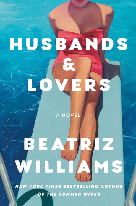 Husbands & Lovers -- Beatriz Williams, Hardcover