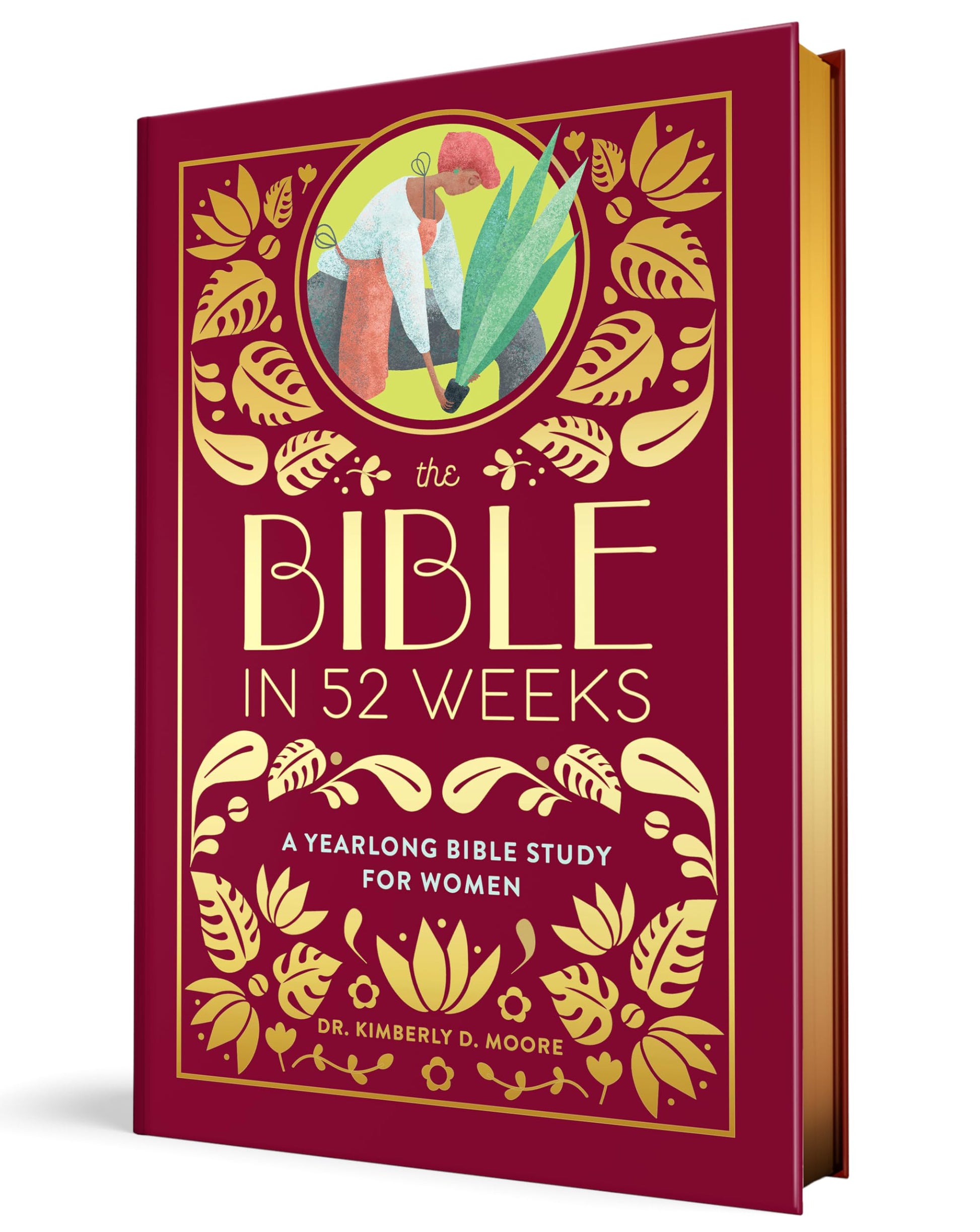 The Bible in 52 Weeks (Deluxe Edition): A Yearlong Bible Study for Women by Moore, Kimberly D.