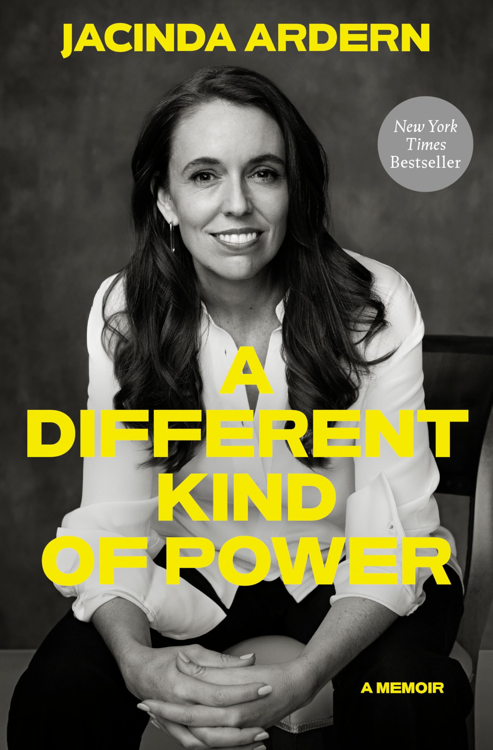 A Different Kind of Power: A Memoir by Ardern, Jacinda