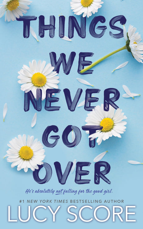 Things We Never Got Over -- Lucy Score, Paperback