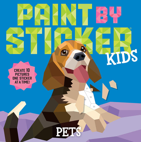 Paint by Sticker Kids: Pets: Create 10 Pictures One Sticker at a Time! -- Workman Publishing, Paperback