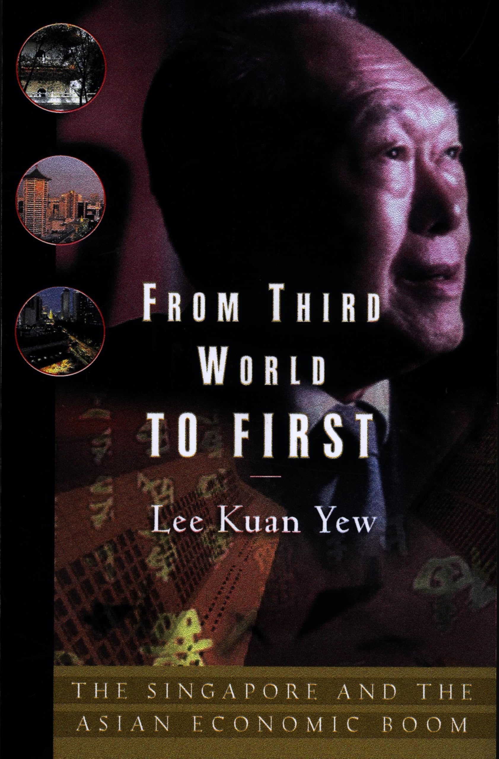 From Third World to First: Singapore and the Asian Economic Boom by Yew, Lee Kuan