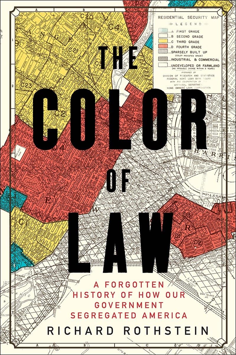 The Color of Law: A Forgotten History of How Our Government Segregated America by Rothstein, Richard