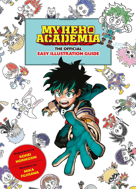 My Hero Academia: The Official Easy Illustration Guide -- Kohei Horikoshi, Paperback
