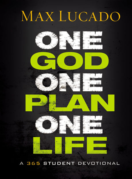 One God, One Plan, One Life: A 365 Devotional (a Teen Devotional to Inspire Faith, Confront Social Issues, and Grow Closer to God) -- Max Lucado, Hardcover