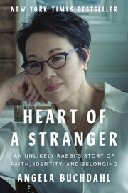 Heart of a Stranger: An Unlikely Rabbi's Story of Faith, Identity, and Belonging by Buchdahl, Angela