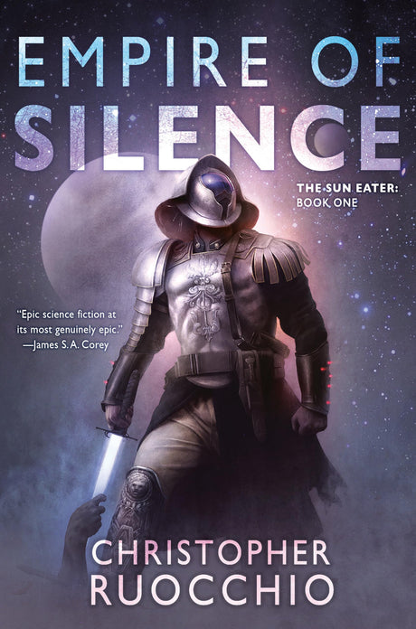 Empire of Silence: The Sun Eater: Book One -- Christopher Ruocchio, Paperback