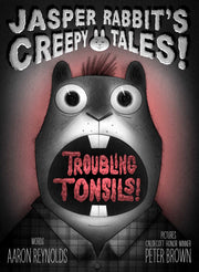 Troubling Tonsils! by Reynolds, Aaron
