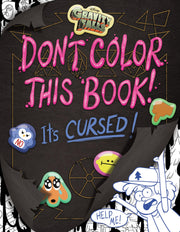 Gravity Falls: Don't Color This Book!: It's Cursed! by Cicierega, Emmy