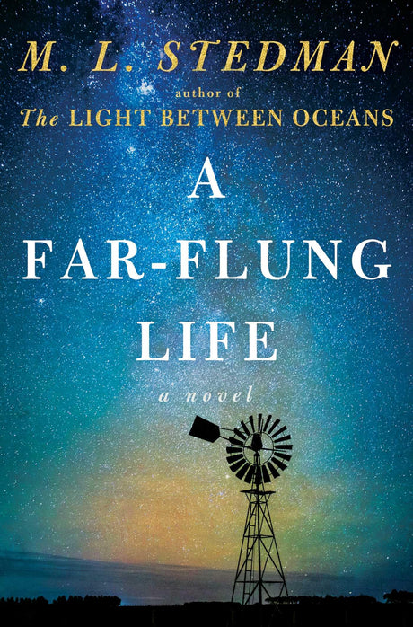 A Far-Flung Life -- M. L. Stedman, Hardcover