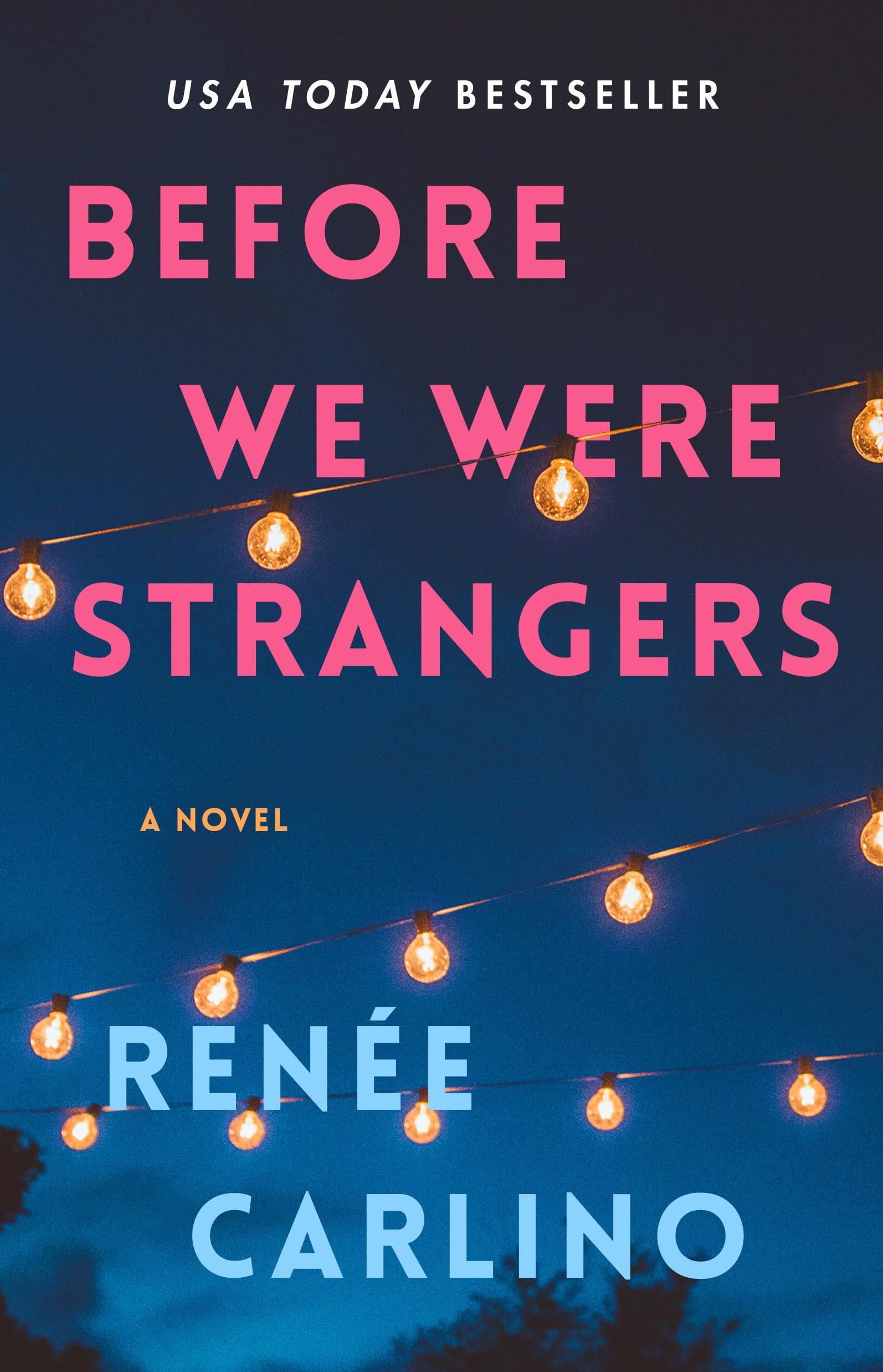 Before We Were Strangers: A Love Story by Carlino, Renée