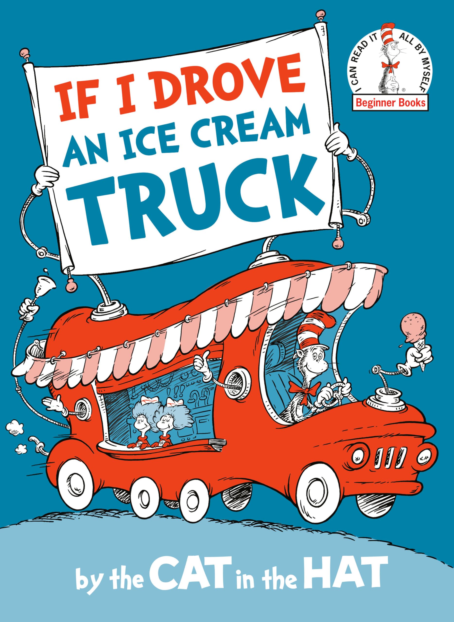 If I Drove an Ice Cream Truck--By the Cat in the Hat by Random House