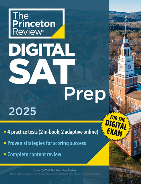 Princeton Review Digital SAT Prep, 2025: 4 Full-Length Practice Tests (2 in Book + 2 Adaptive Tests Online) + Review + Online Tools -- The Princeton Review, Paperback