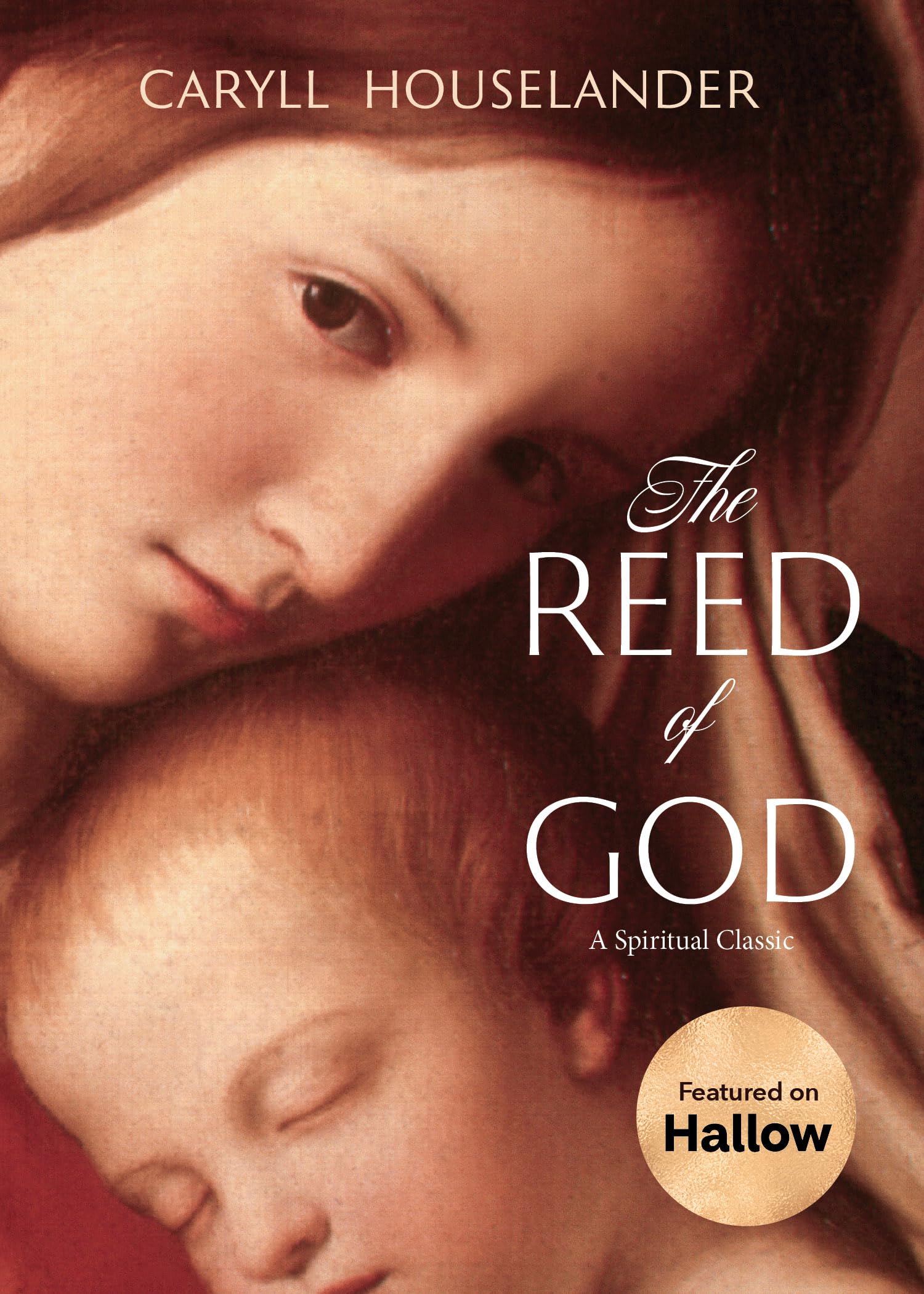 The Reed of God: by Houselander, Caryll