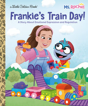 Frankie's Train Day! (Ms. Rachel): A Story about Emotional Expression and Regulation by MS Rachel
