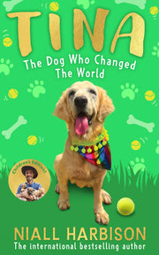 Tina: The Dog Who Changed the World (Children's Edition) by Harbison, Niall