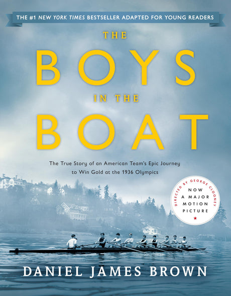 The Boys in the Boat (Young Readers Adaptation): The True Story of an American Team's Epic Journey to Win Gold at the 1936 Olympics -- Daniel James Brown, Paperback