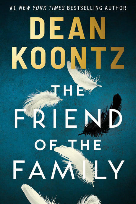 The Friend of the Family -- Dean Koontz, Hardcover