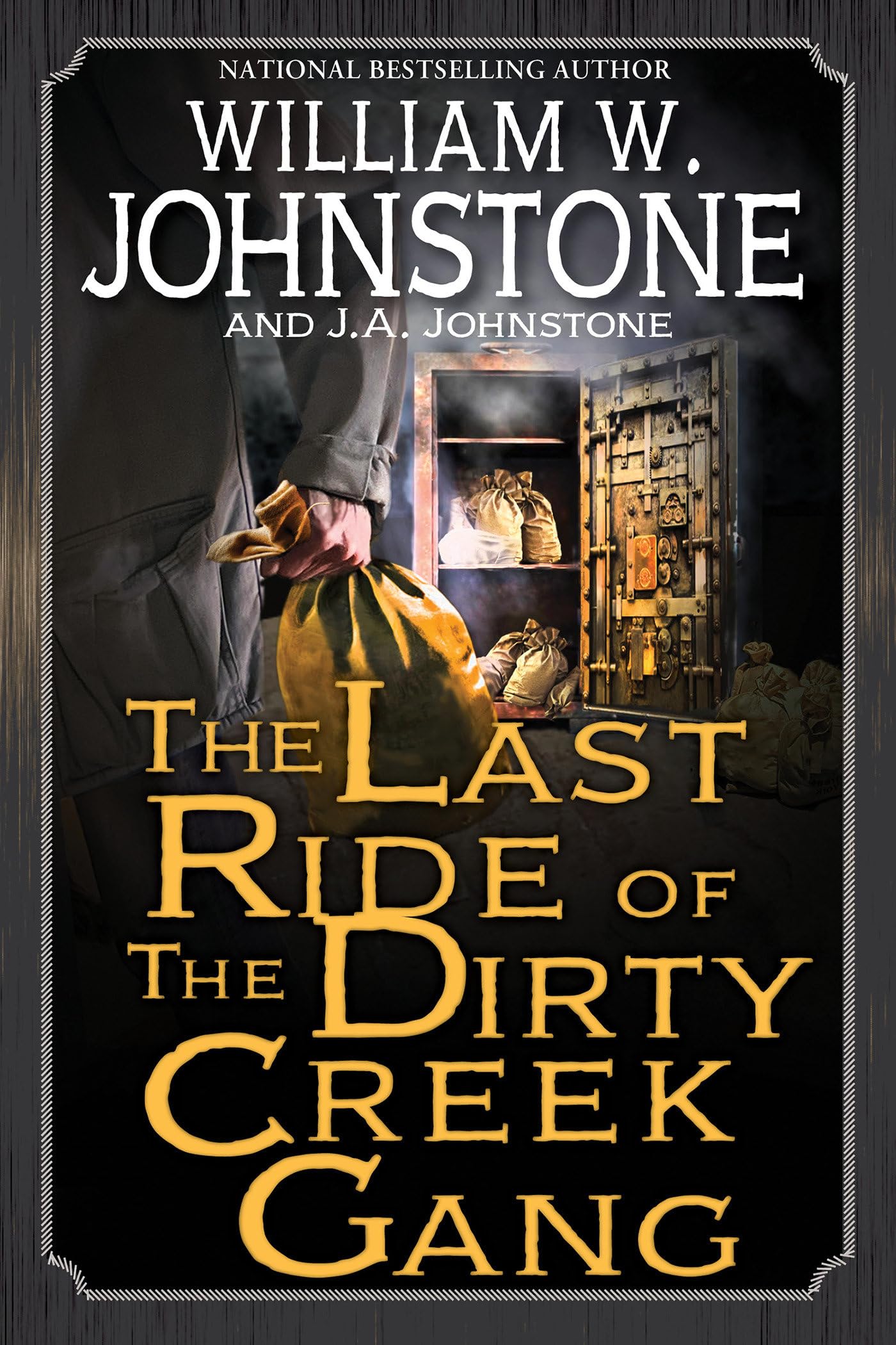 The Last Ride of the Dirty Creek Gang by Johnstone, William W.